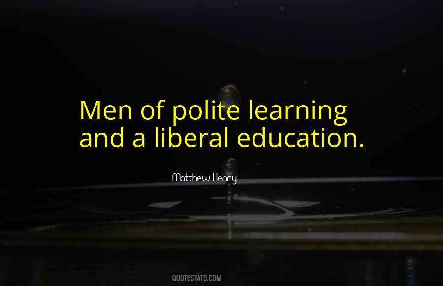 Quotes About Liberal Education #1315685