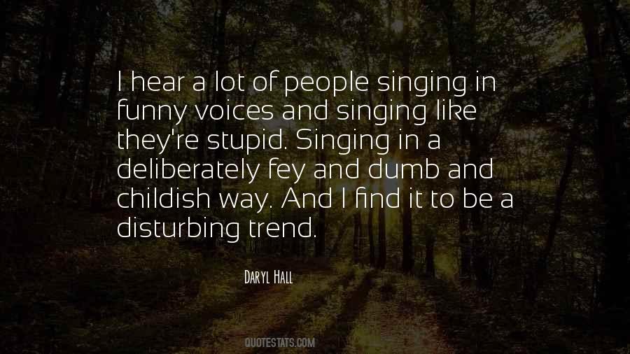 Quotes About Singing Voices #1811878