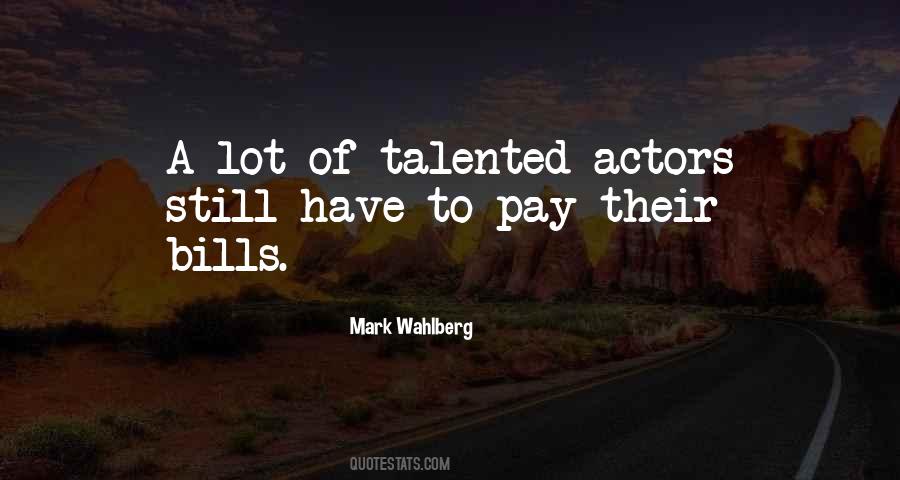 Quotes About Talented Actors #1842197