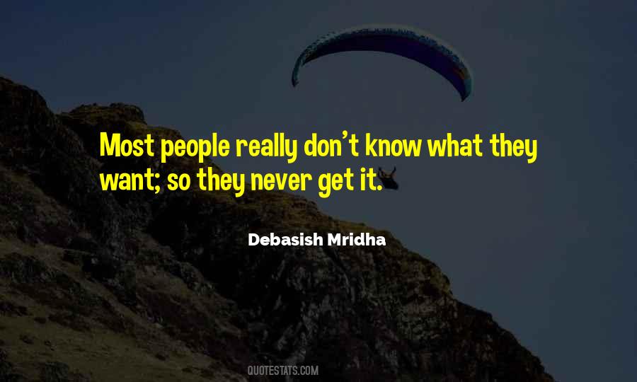 Quotes About What You Don't Want #99170 Quotes About What You Don't Want #99170