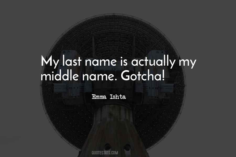 Quotes About My Last Name #1406061