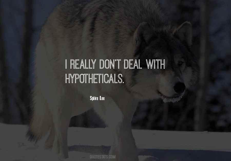 Quotes About Hypotheticals #1806620