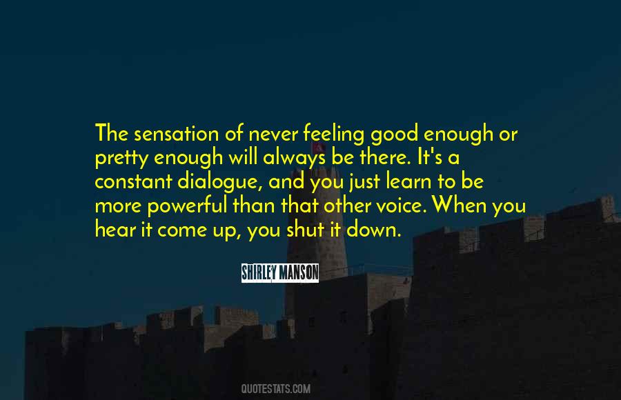 Quotes About Never Feeling Good Enough #159392