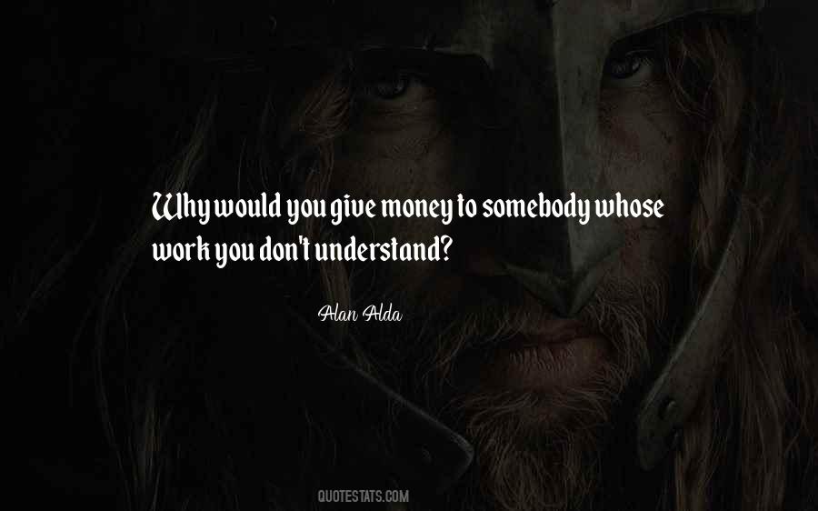 Quotes About You Don't Understand #1150169