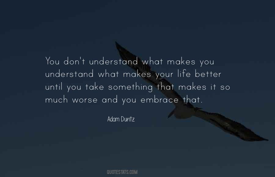 Quotes About You Don't Understand #1730951