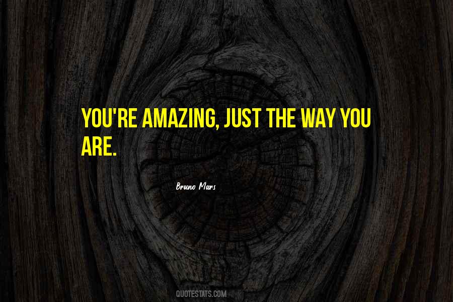 Quotes About Just The Way You Are #424469