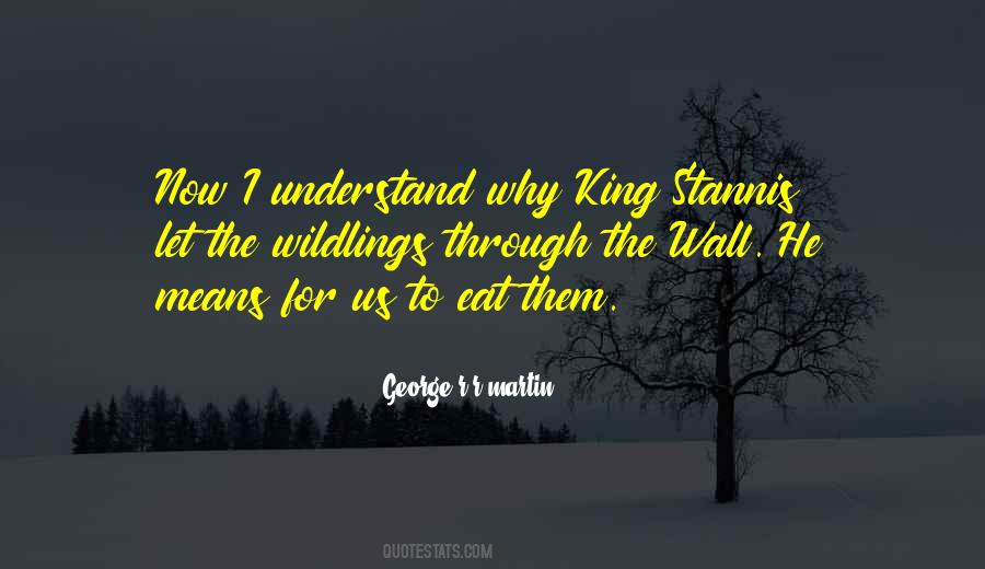 Quotes About Stannis Baratheon #225594
