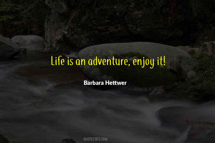 Life Is An Adventure Quotes #726863