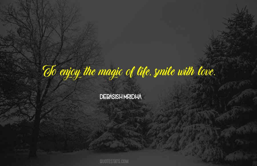 Quotes About Magic Of Life #1659237