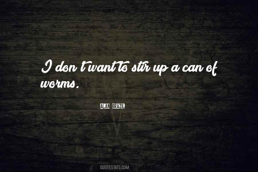Quotes About Can Of Worms #42508