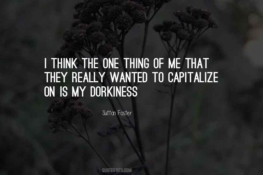 Quotes About Dorkiness #1788616