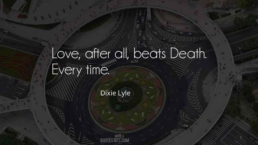 Love Time Death Quotes #1101810