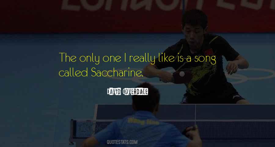 Quotes About Saccharine #1336647