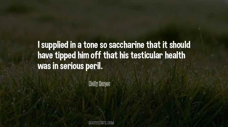 Quotes About Saccharine #351810