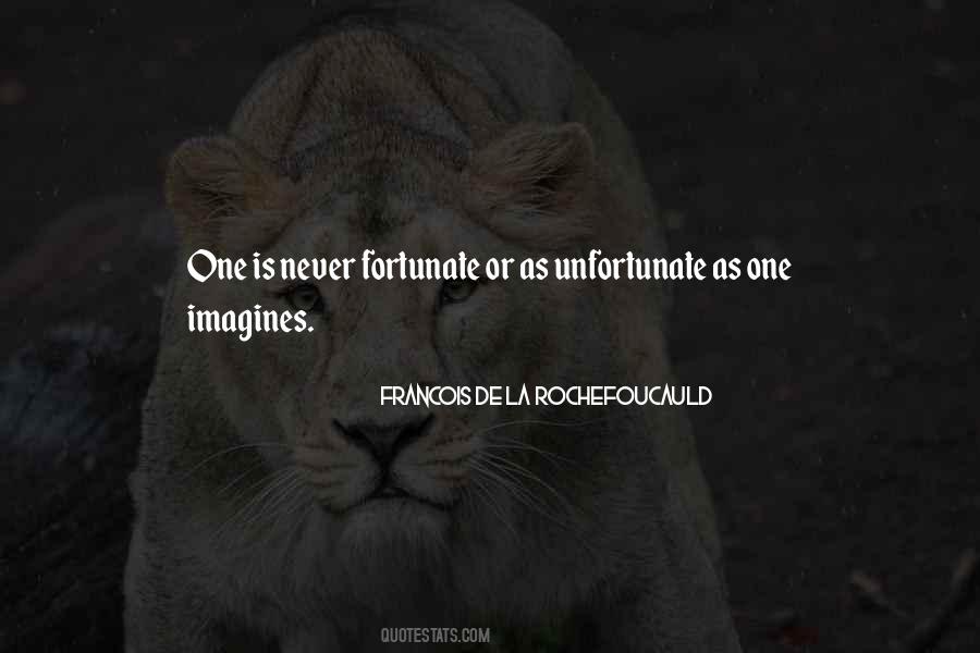 Fortunate And Unfortunate Quotes #1562378