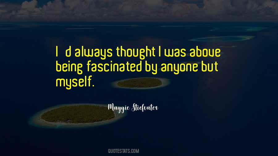Being Fascinated Quotes #1080952