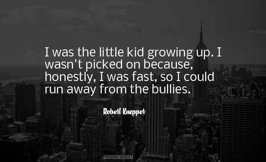 Quotes About Kid Growing Up #1107765