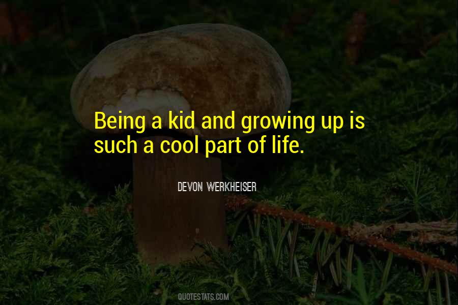 Quotes About Kid Growing Up #71428
