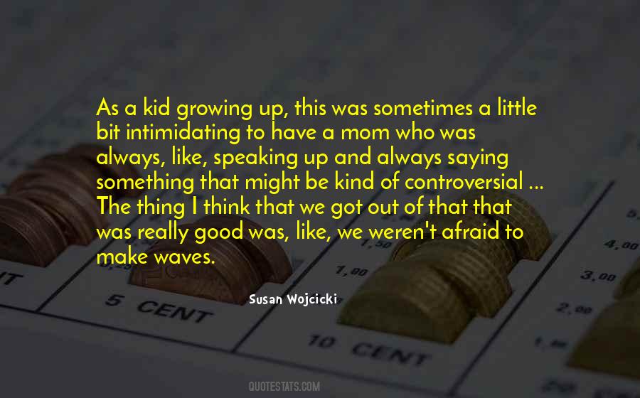Quotes About Kid Growing Up #735718