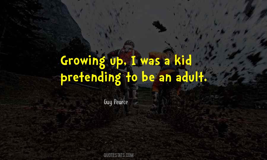 Quotes About Kid Growing Up #738632 Quotes About Kid Growing Up #738632