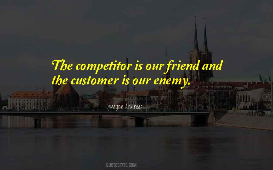 Quotes About Friend And Enemy #101583