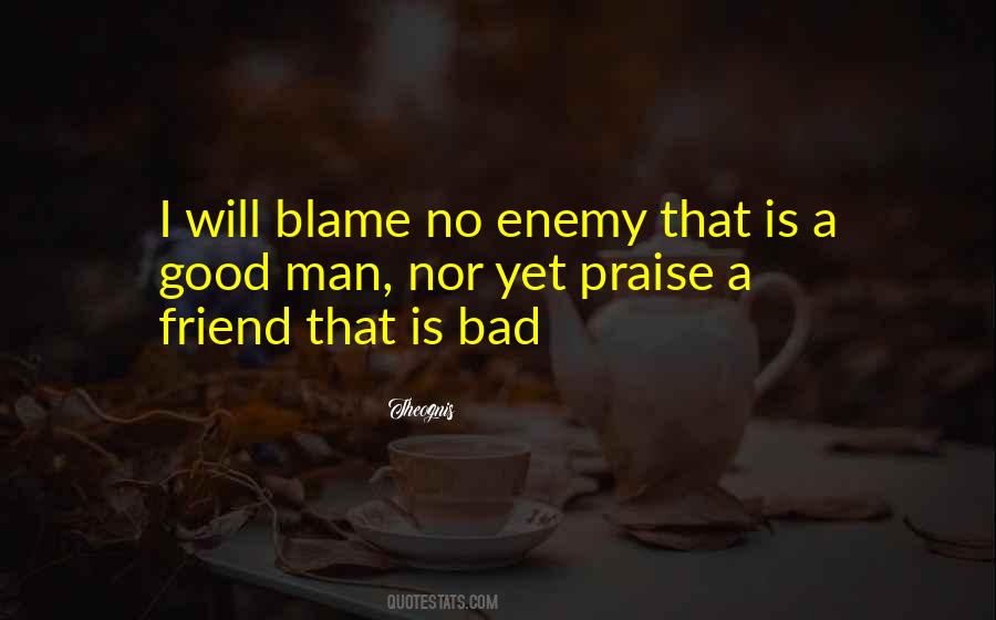 Quotes About Friend And Enemy #315055