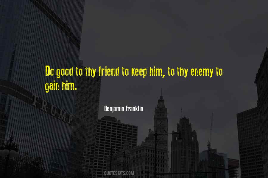 Quotes About Friend And Enemy #44381