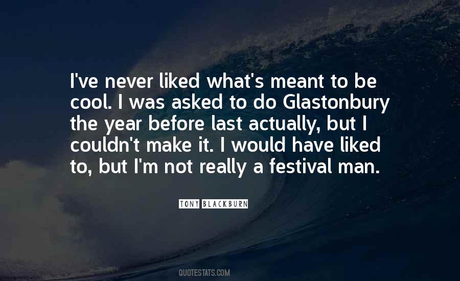 Quotes About Glastonbury Festival #59598