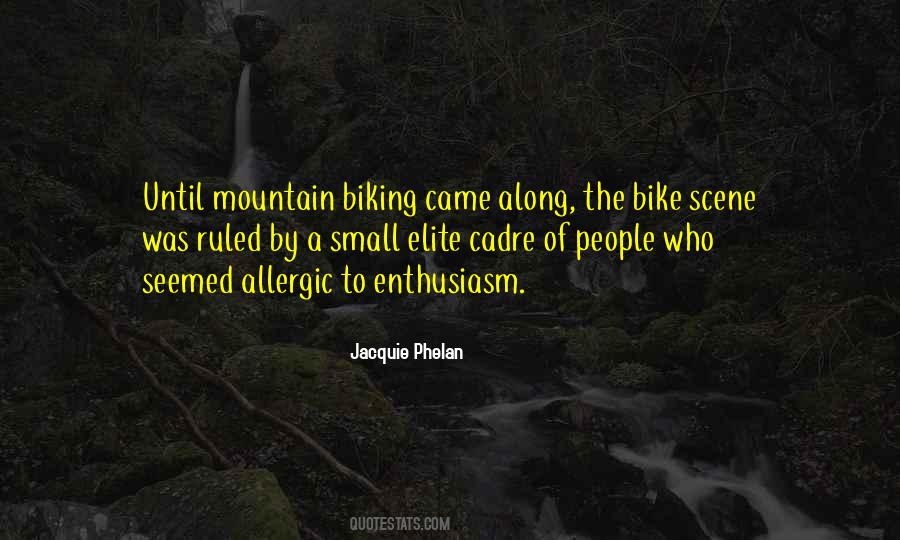 Quotes About Mountain Biking #1548435