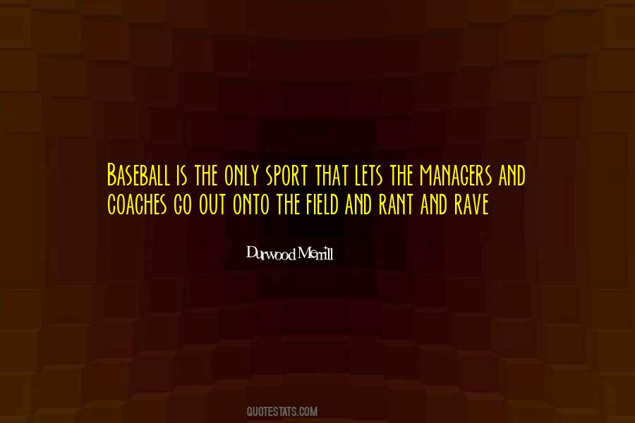Quotes About Baseball Fields #1724008
