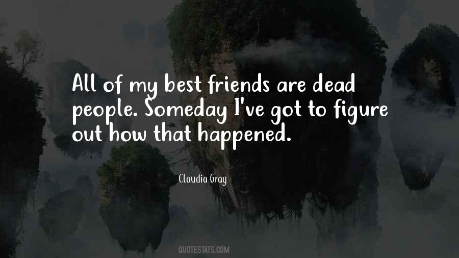 My Best Friends Quotes #9175