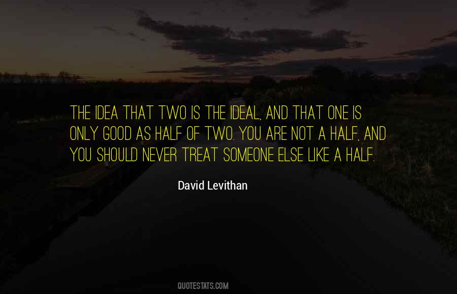 You Treat Me Good Quotes #303110