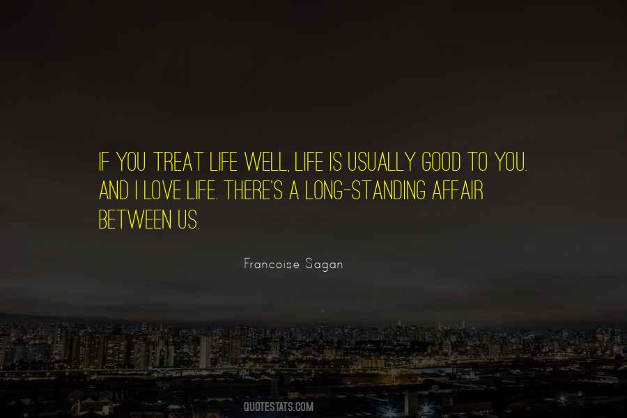 You Treat Me Good Quotes #483500