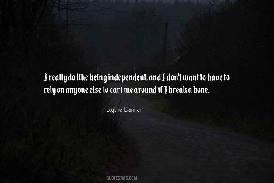 Quotes About Being Independent #874571