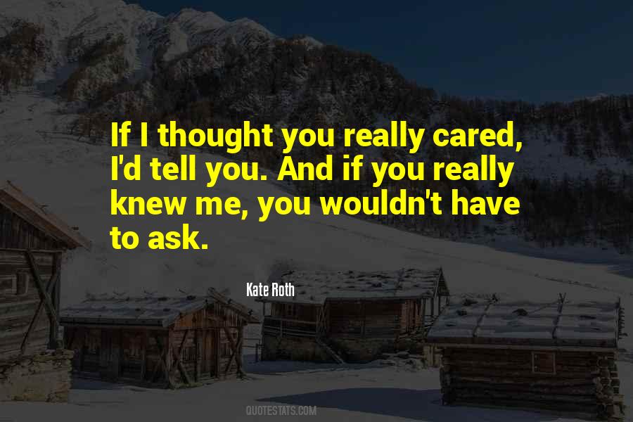 Quotes About If You Really Cared #1740102