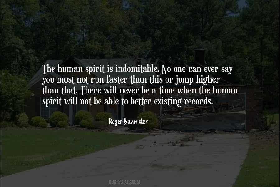 Quotes About The Indomitable Human Spirit #1729521