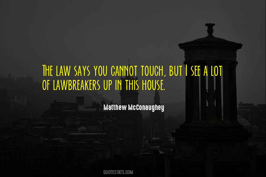 Quotes About Law Breakers #1086222