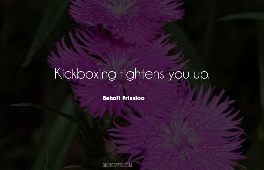 Quotes About Kickboxing #362608