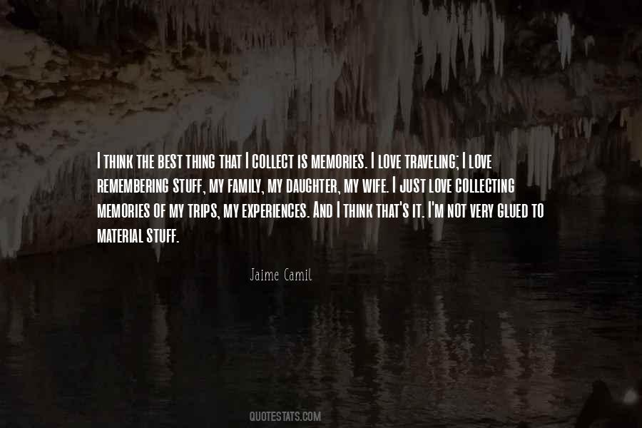 Quotes About Collecting Memories #1630409