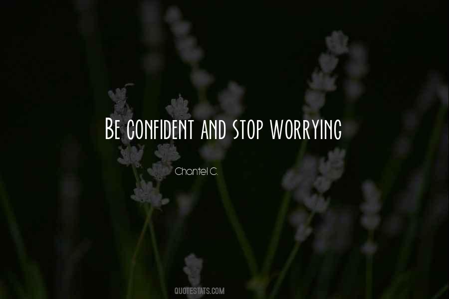 Quotes About Stop Worrying #274501