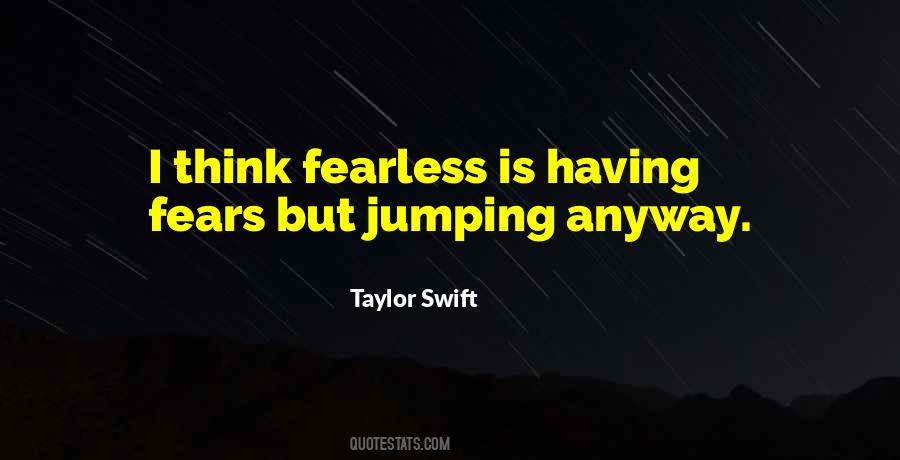 Quotes About Fearless Taylor Swift #1504812