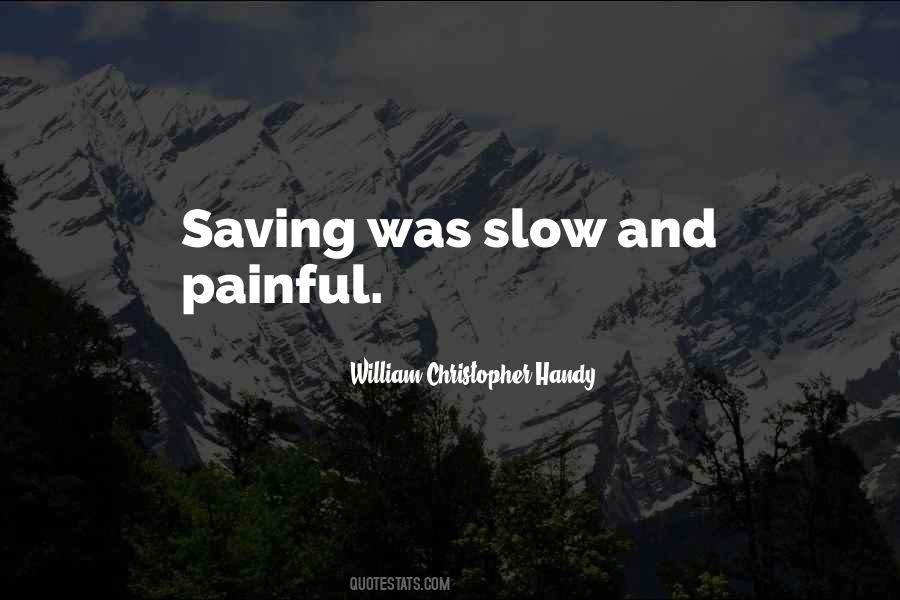 Slow And Painful Quotes #619243