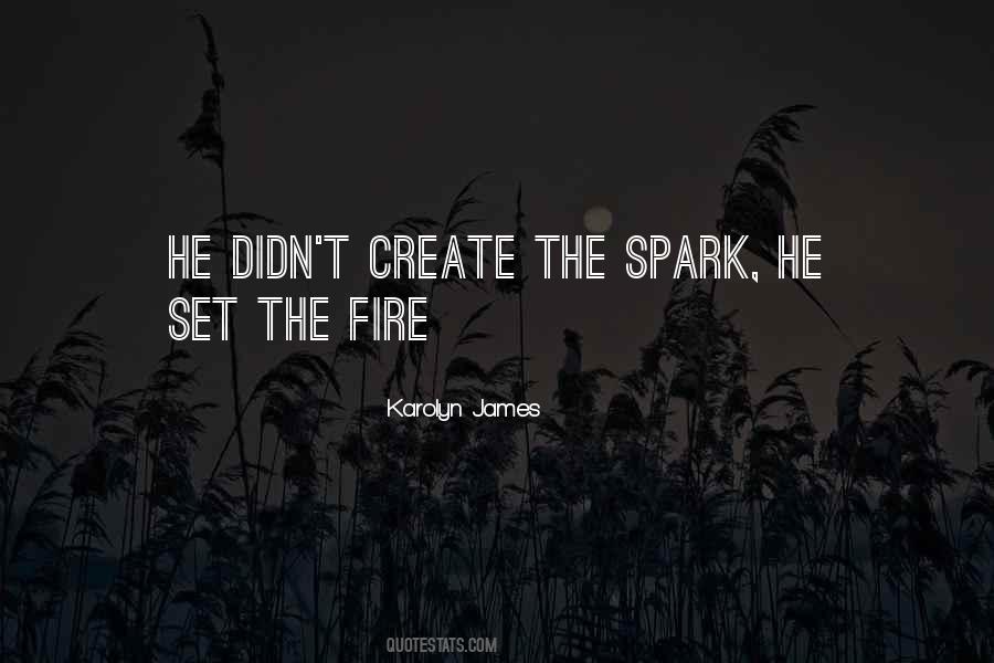 Spark Fire Quotes #402249