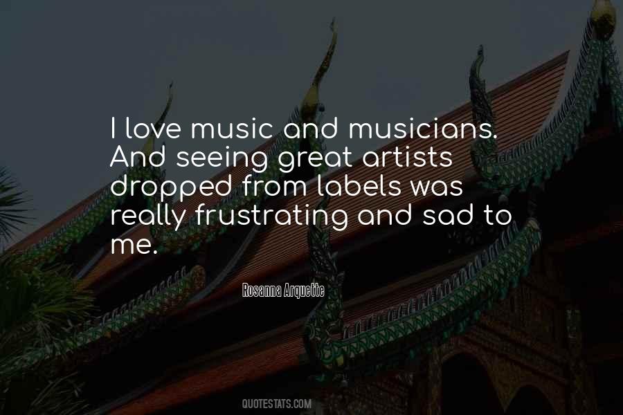 Quotes About Love Musicians #1229237