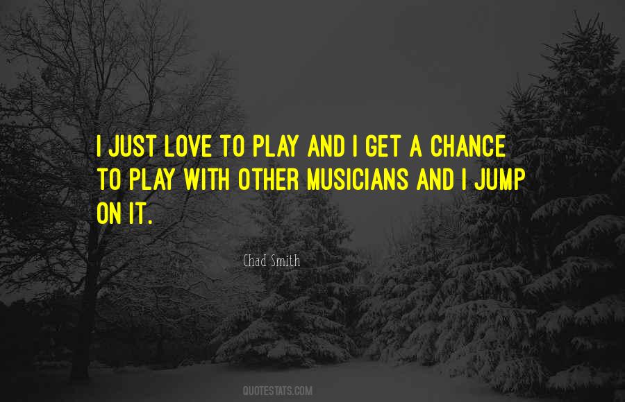 Quotes About Love Musicians #1602146