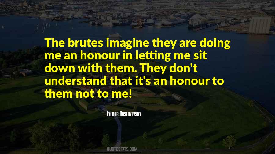 Quotes About Brutes #156566