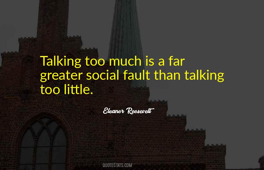 Quotes About Talking Too Much #1382361