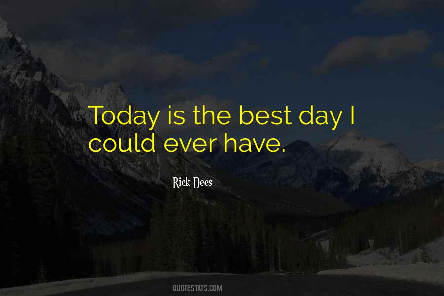 Quotes About The Best Day Ever #654982