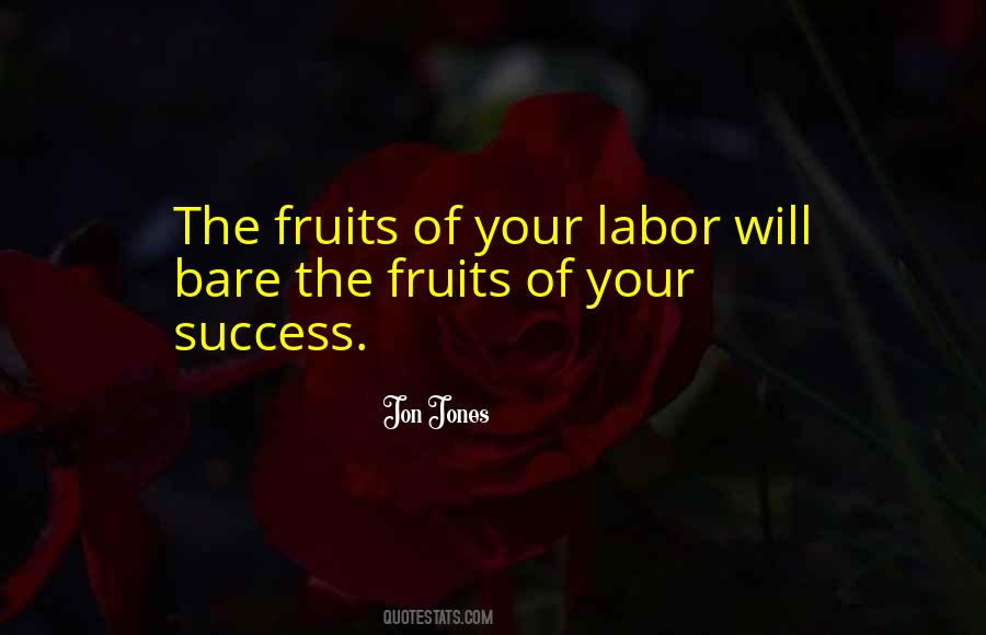 Quotes About Fruits Of Your Labor #938722