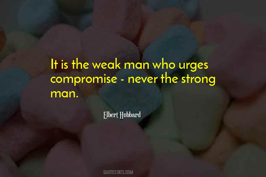 Quotes About Weak Man #1117016